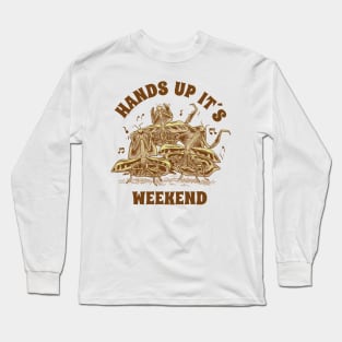 Praying Mantis Hands Up Its Weekend Funny Insect Quotes Long Sleeve T-Shirt